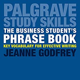The Business Student's Phrase Book: Key Vocabulary for Effective Writing (Macmillan Study Skills) - Original PDF